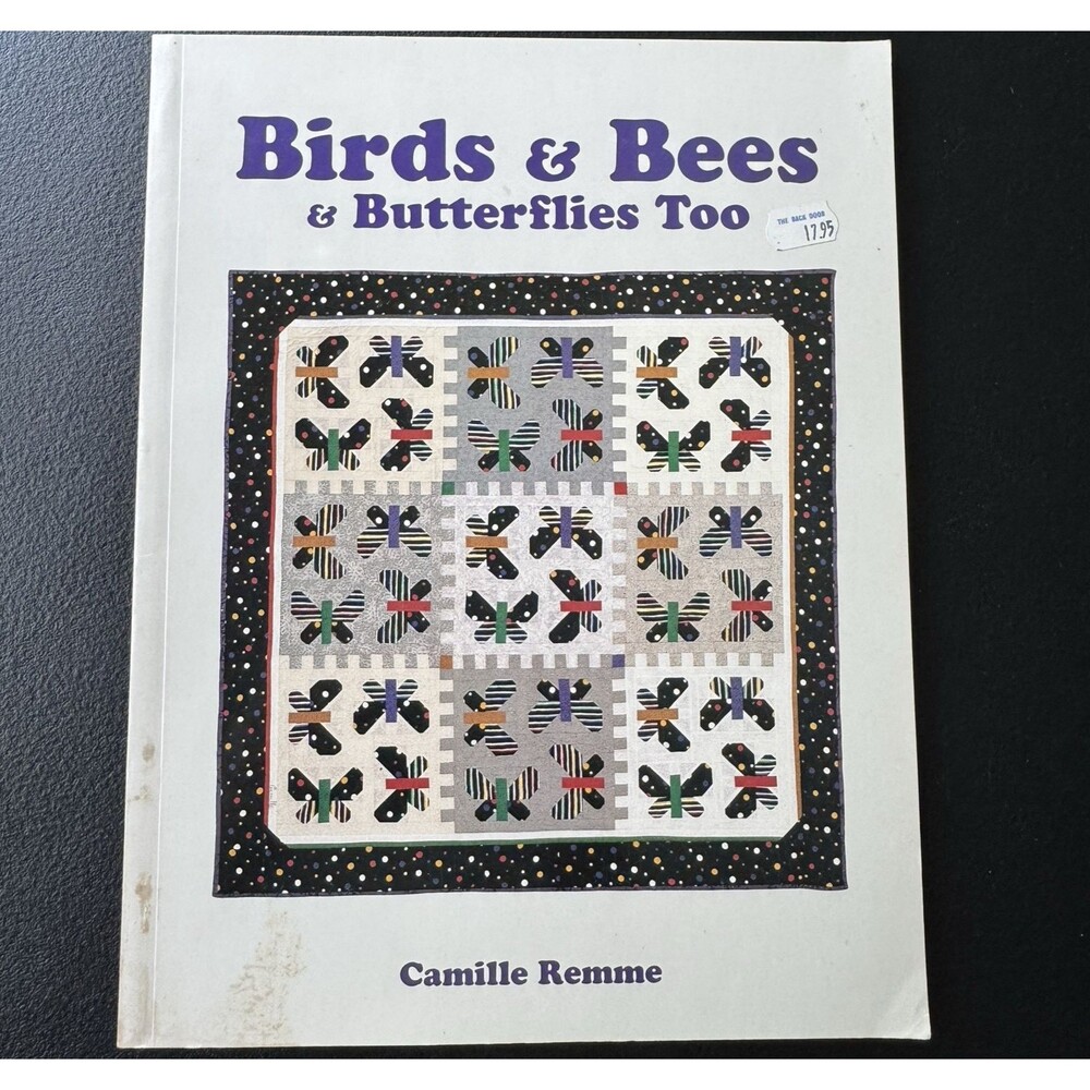 Birds & Bees & Butterflies Too by Camille Remme Quilt Pattern Book